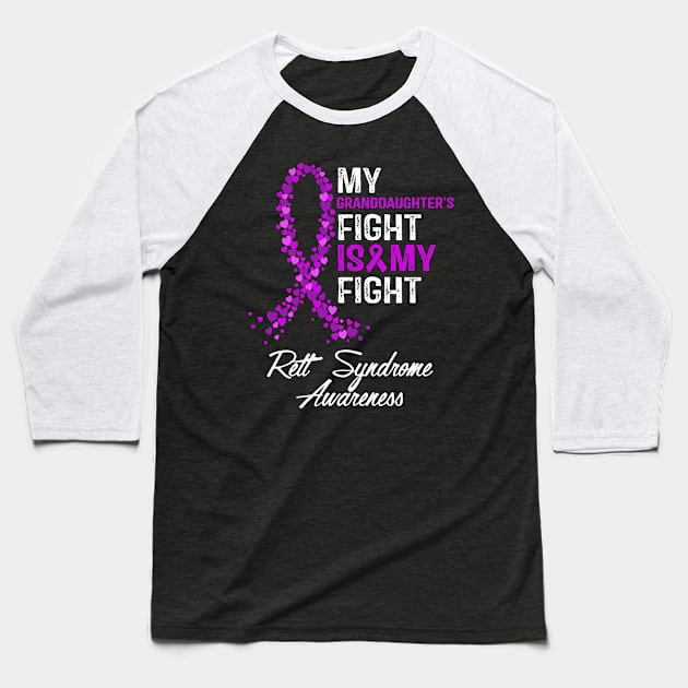 Rett Syndrome Awareness My Granddaughter's Fight Is My Fight Baseball T-Shirt by StoreForU